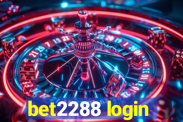 bet2288 login